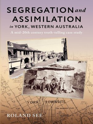 cover image of Segregation and Assimilation in York, Western Australia